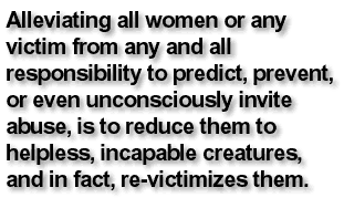 The victim stance is a powerful one. The victim is always morally right, neither responsible nor accountable, and forever entitled to sympathy.